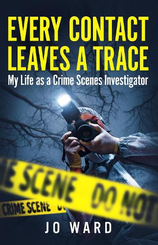 Паперова книга «Every Contact Leaves a Trace: My Life as a Crime Scene Investigator», автор Джо Ворд - фото №1