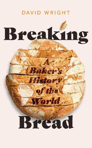[object Object] «Breaking Bread: How Baking Shaped Our World», автор Девід Райт - фото №1