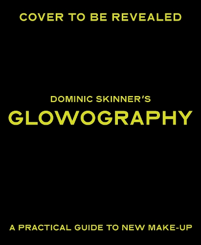 Бумажная книга «Dominic Skinner's Glowography: A Practical Guide to New Makeup», автор Доминик Скиннер - фото №1