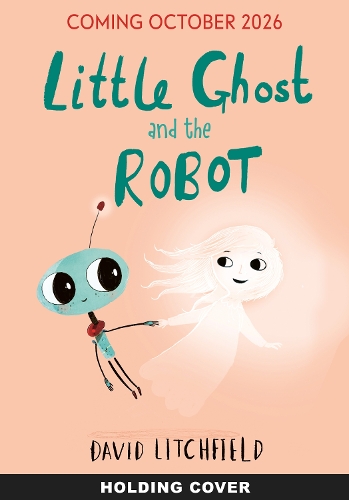 Бумажная книга «Little Ghost and the Robot», автор Дэвид Литчфилд - фото №1