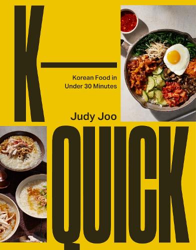 [object Object] «K-Quick: Korean Food in 30 Minutes or Less», автор Джуді Джу - фото №1