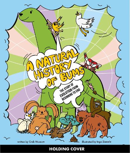Бумажная книга «A Natural History of Bums: The story of evolution, from your bum to beyond», автор Музей крабов - фото №1