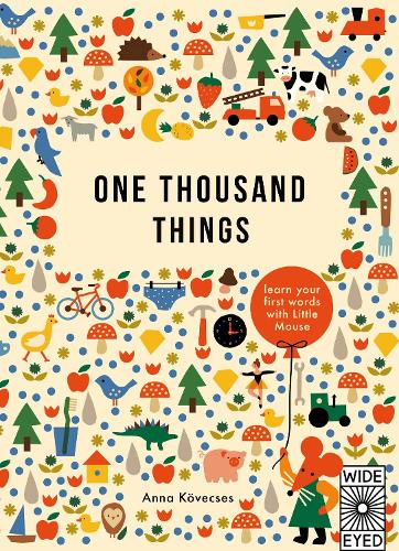 Бумажная книга «One Thousand Things: Learn your first words with Little Mouse», автор Анна Ковекес - фото №1