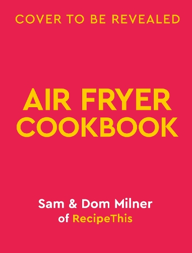 Бумажная книга «Air Fryer Easy Everyday: 140 super-simple, delicious recipes», авторов Дом Милнер, Сэм Милнер - фото №1