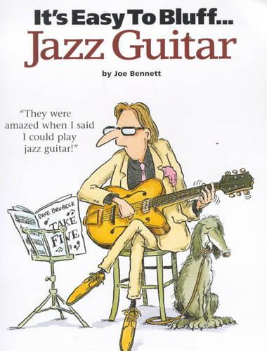 Паперова книга «It's Easy To Bluff... Jazz Guitar», автор Джо Беннет - фото №1