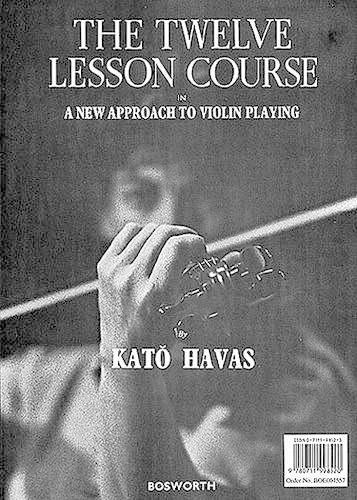Бумажная книга «The 12 Course Lesson: In a New Approach to Violin Playing», автор Като Хавас - фото №1