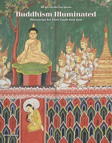 Паперова книга «Buddhism Illuminated: Manuscript Art in Southeast Asia», авторів Яна Іґунма, Сан Сан Мей - фото №1