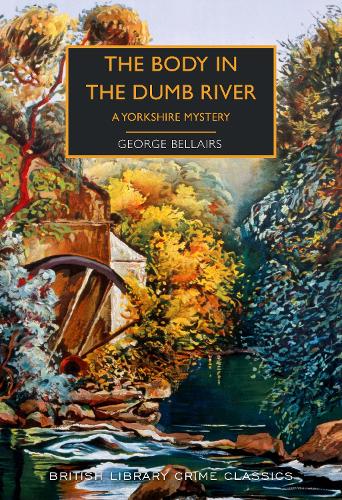 Бумажная книга «The Body in the Dumb River: A Yorkshire Mystery», автор Джордж Беллэрс - фото №1