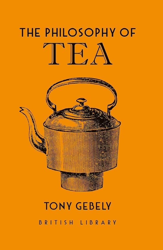 Паперова книга «The Philosophy of Tea», автор Тоні Гебелі - фото №1
