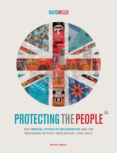 Бумажная книга «Protecting the People: The Central Office of Information and the Reshaping of Post-War Britain, 1946-2011», автор Дэвид Уэлч - фото №1