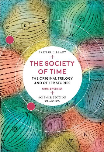 Бумажная книга «The Society of Time: The Original Trilogy and Other Stories», автор Джон Бруннер - фото №1