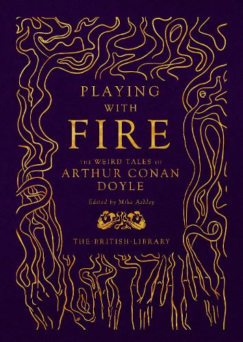 Бумажная книга «Playing with Fire: The Weird Tales of Arthur Conan Doyle», автор Артур Конан Дойл - фото №1