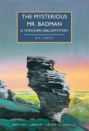 Бумажная книга «The Mysterious Mr. Badman: A Yorkshire Bibliomystery», автор У. Ф. Харви - фото №1