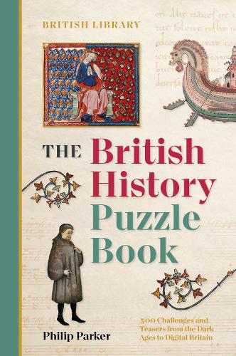 Бумажная книга «The British History Puzzle Book: 500 challenges and teasers from the Dark Ages to Digital Britain», автор Филип Паркер - фото №1