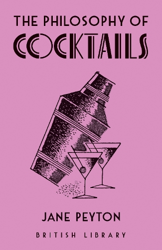 Паперова книга «The Philosophy of Cocktails», автор Джейн Пейтон - фото №1