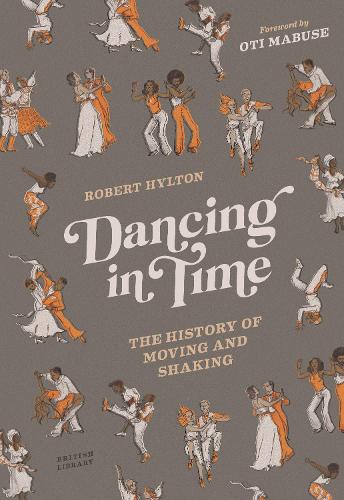 Бумажная книга «Dancing in Time: The History of Moving and Shaking», автор Роберт Хилтон - фото №1