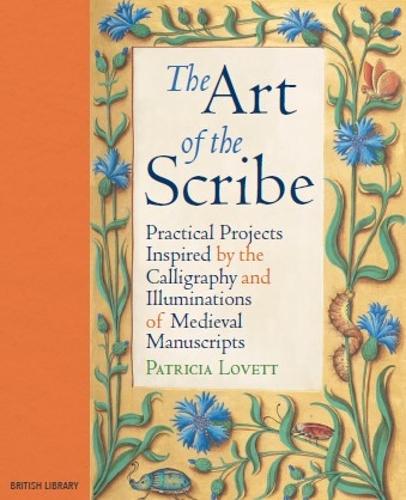 Бумажная книга «The Art of the Scribe: Practical Projects Inspired by the Calligraphy and Illuminations of Medieval Manuscripts», автор Патриция Ловетт - фото №1