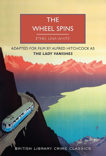 Бумажная книга «The Wheel Spins: aka The Lady Vanishes», автор Этель Лина Уайт - фото №1