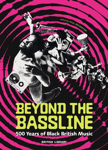 Бумажная книга «Beyond the Bassline: 500 Years of Black British Music» - фото №1