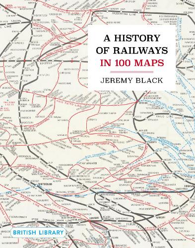 [object Object] «A History of Railways in 100 Maps», автор Джереми Блэк - фото №1