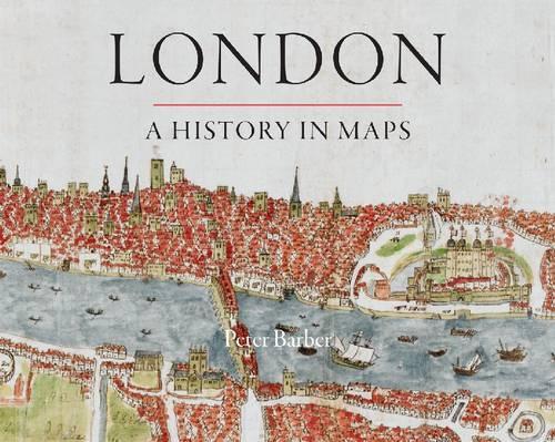 Бумажная книга «London: A History in Maps», автор Питер Барбер - фото №1