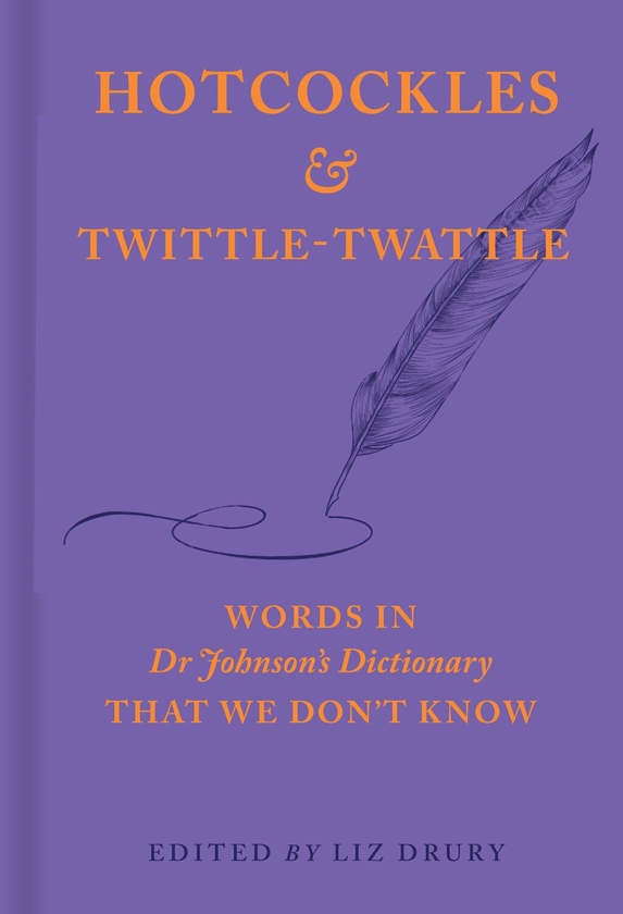 Бумажная книга «Hotcockles and Twittletwattle: Forgotten Words from Dr Johnson's Dictionary», автор Элизабет Друри - фото №1