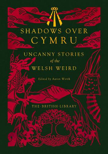 Бумажная книга «Shadows Over Cymru», авторов А. К. Бенсон, Алджернон Блэквуд, Артур Мейчен, Кристианна Бранд, Д. Сильван Эванс, Дилан Томас, Джон Уиндэм, Маргиад Эванс, Марджори Боуэн, Томас Ричардс - фото №1
