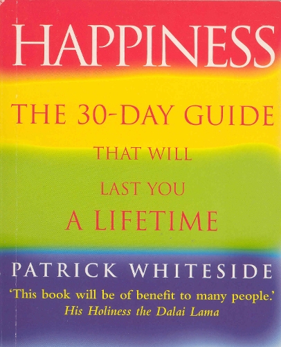 Бумажная книга «Happiness : The 30-Day Guide That Will Last You A Lifetime», автор Патрик Уайтсайд - фото №1