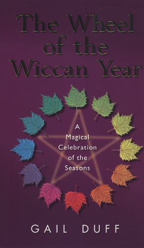 Бумажная книга «The Wheel Of The Wiccan Year», автор Гейл Дафф - фото №1
