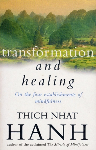 Бумажная книга «Transformation And Healing : The Sutra on the Four Establishments of Mindfulness», автор Тит Нат Хан - фото №1