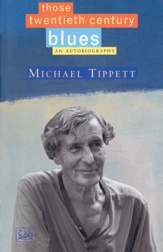 Бумажная книга «Those Twentieth-Century Blues», автор Майкл Типпетт - фото №1