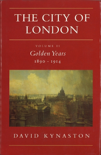 Бумажная книга «The City of London Vol. 2. Golden Years: 1890-1914», автор Дэвид Кайнастон - фото №1