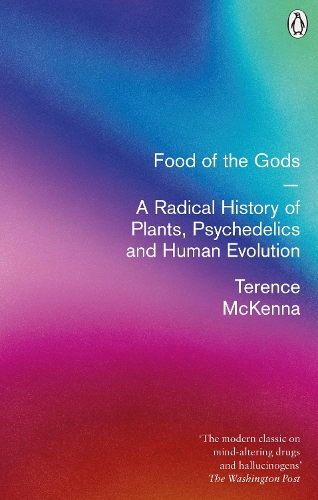 Паперова книга «Food Of The Gods: A Radical History of Plants, Psychedelics and Human Evolution», автор Теренс МакКенна - фото №1