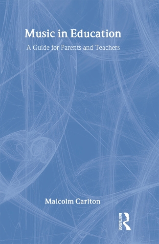 Бумажная книга «Music in Education: A Guide for Parents and Teachers», автор Малкольм Карлтон - фото №1
