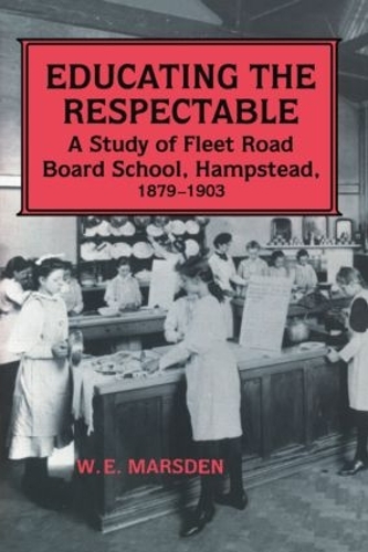 Паперова книга «Educating the Respectable: A Study of Fleet Road Board School, Hampstead», авторів В. Е. Марсден, В. Е. Марсден - фото №1