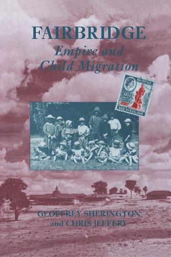 Паперова книга «Fairbridge: Empire and Child Migration», авторів Кріс Джеффері, Джеффрі Шерінгтон - фото №1