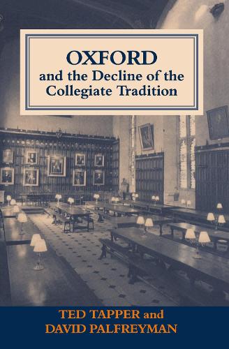 Бумажная книга «Oxford and the Decline of the Collegiate Tradition», авторов Дэвид Палфриман, Тед Таппер - фото №1