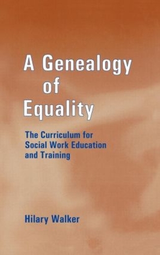 Паперова книга «A Genealogy of Equality: The Curriculum for Social Work Education and Training», автор Гіларі Вокер - фото №1