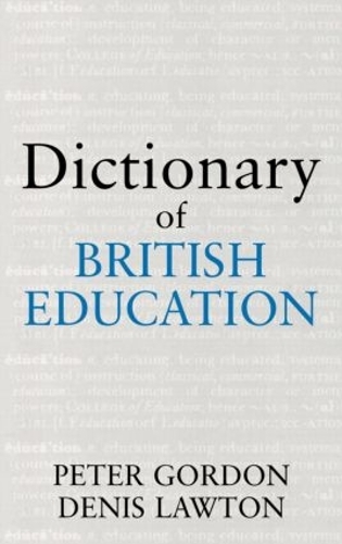 Бумажная книга «Dictionary of British Education», авторов Денис Лоутон, Питер Гордон - фото №1