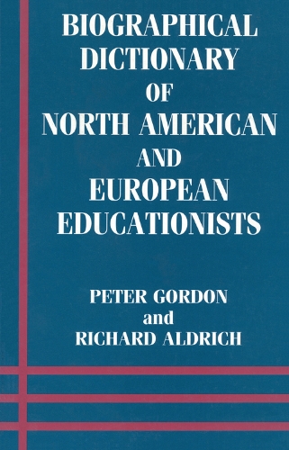 Бумажная книга «Biographical Dictionary of North American and European Educationists», авторов Питер Гордон, Ричард Олдрич - фото №1