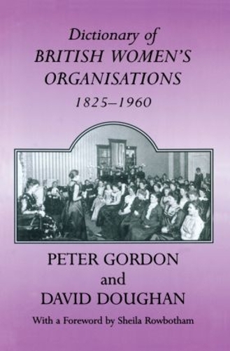 Бумажная книга «Dictionary of British Women's Organisations, 1825-1960» - фото №1