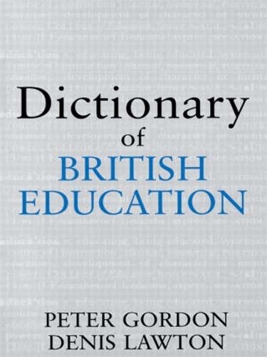 Бумажная книга «Dictionary of British Education», авторов Денис Лоутон, Питер Гордон - фото №1