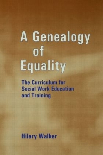 Бумажная книга «A Genealogy of Equality: The Curriculum for Social Work Education and Training», автор Хилари Уокер - фото №1