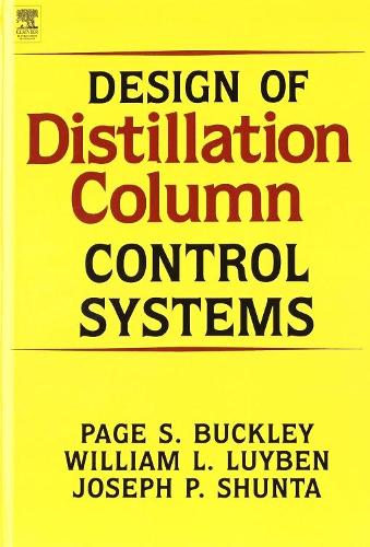 Бумажная книга «Design of Distillation Column Control Systems», авторов Дж. Шунта, П. Бакли, У. Люйбен - фото №1