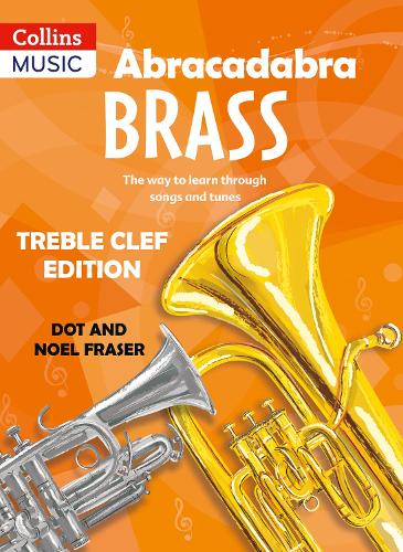 [object Object] «Abracadabra Brass: Treble Clef Edition (Pupil book): The Way to Learn Through Songs and Tunes», авторов Дот Фрейзер, Ноэль Фрейзер - фото №1