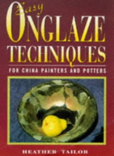 Паперова книга «Easy Onglaze Techniques: For China Painters and Potters», автор Хізер Тейлор - фото №1