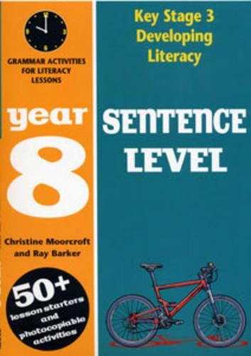 [object Object] «Sentence Level: Year 8: Grammar Activities for Literacy Lessons», авторов Кристин Муркрофт, Рэй Баркер - фото №1