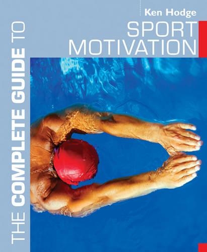Паперова книга «The Complete Guide to Sport Motivation», автор Кен Ходж - фото №1