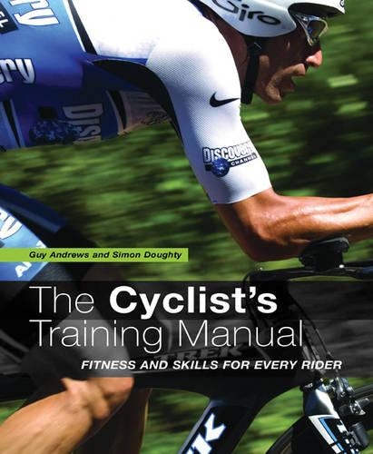 Бумажная книга «The Cyclist's Training Manual: Fitness and Skills for Every Rider», авторов Гай Эндрюс, Саймон Доути - фото №1
