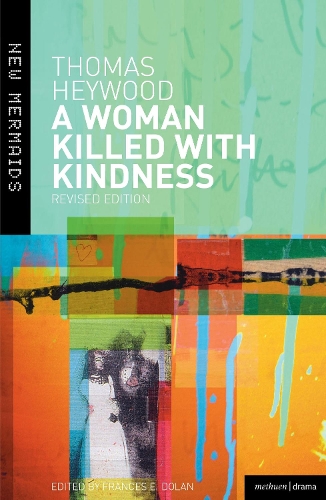 Бумажная книга «A Woman Killed With Kindness: Revised edition», автор Томас Хейвуд - фото №1